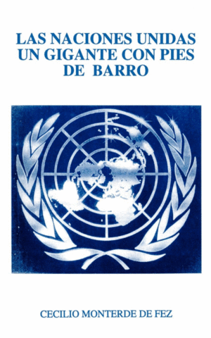 LAS NACIONES UNIDAS UN GIGANTE CON PIES DE BARRO
