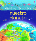 MI PRIMER LIBRO SOBRE NUESTRO PLANETA