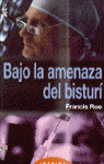 BAJO LA AMENAZA DEL BISTURI