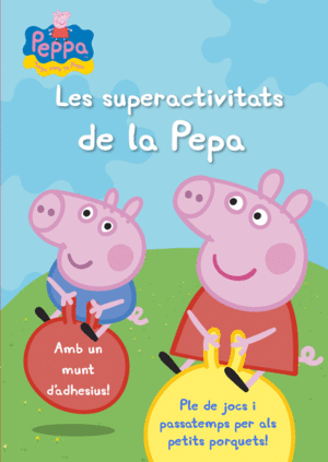 LES SUPERACTIVITATS DE LA PEPA (LA PORQUETA PEPA NÚM. 18)