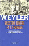 WEYLER, NUESTRO HOMBRE EN LA HABANA