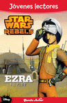 STAR WARS REBELS. EZRA Y EL PILOTO. JOVENES LECTOR