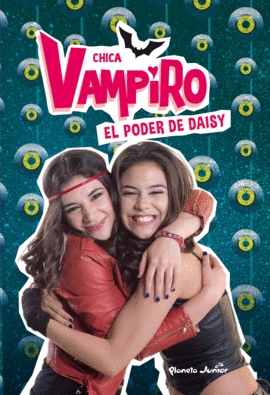 CHICA VAMPIRO 2. EL PODER DE DAISY