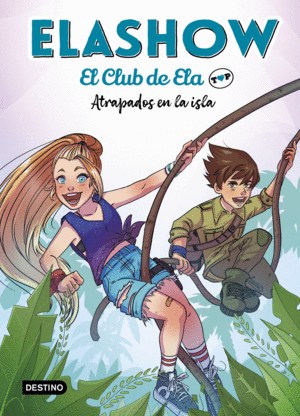 ELASHOW. EL CLUB DE ELA TOP 3. ATRAPADOS EN LA ISLA