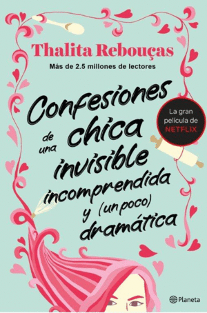 CONFESIONES DE UNA CHICA INVISIBLE, INCOMPRENDIDA Y (UN POCO) DRAMÁTICA