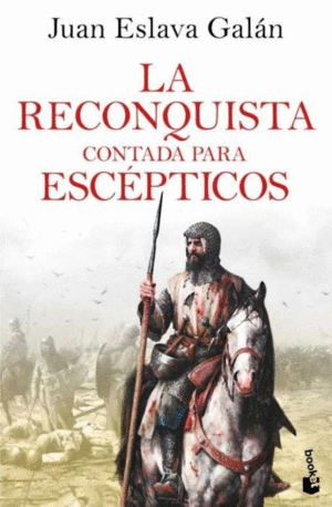 LA RECONQUISTA CONTADA PARA ESCÉPTICOS