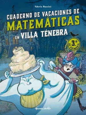 VILLA TÉNEBRA. CUADERNO DE VACACIONES DE MATEMÁTICAS. 3.º DE PRIMARIA