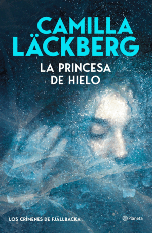 LA PRINCESA DE HIELO (LOS CRÍMENES DE FJÄLLBACKA)