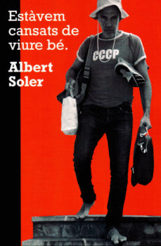 ESTÀVEM CANSATS DE VIURE BÉ