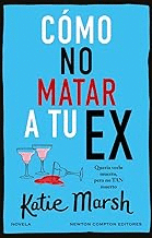 CÓMO NO MATAR A TU EX