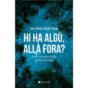 HI HA ALGÚ, ALLÀ FORA?