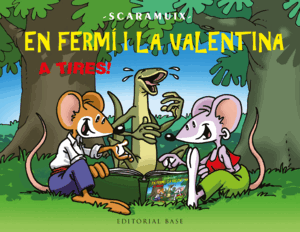 EN FERMÍ I LA VALENTINA, A TIRES!