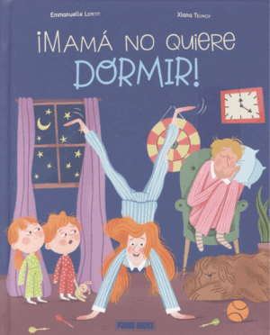 ¡MAMA NO QUIERE DORMIR!