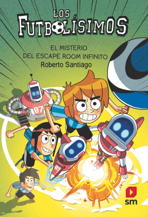 LOS FUTBOLÍSIMOS 28: EL MISTERIO DEL ESCAPE ROOM INFINITO