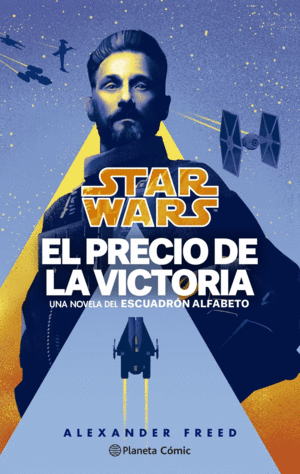 STAR WARS. EL PRECIO DE LA VICTORIA. ESCUADRÓN ALFABETO Nº 03/03 (NOVELA)