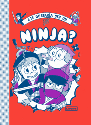 ¿TE GUSTARÍA SER UN NINJA?