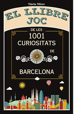 EL LLIBRE JOC DE LES 1001 CURIOSITATS DE BARCELONA