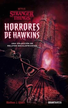 STRANGER THINGS. HORRORES DE HAWKINS