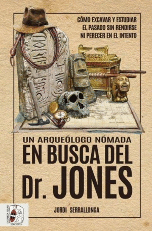 UN ARQUEÓLOGO NÓMADA EN BUSCA DEL DR. JONES