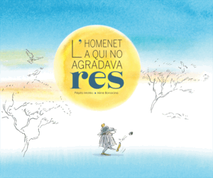 L'HOMENET A QUI NO AGRADAVA RES