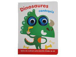 DINOSAURES CONTRARIS. APREN ELS CONTRARIS AMB DIVERTITS TITELLES DE DIT
