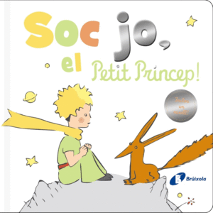 SÓC JO, EL PETIT PRÍNCEP!