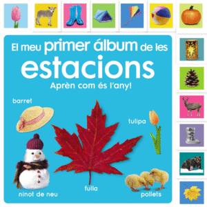 EL MEU PRIMER ÁLBUM DE LES ESTACIONS. APRENC SOBRE EL TEMPS!