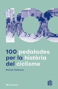 100 PEDALADES PER LA HISTÒRIA DEL CICLISME