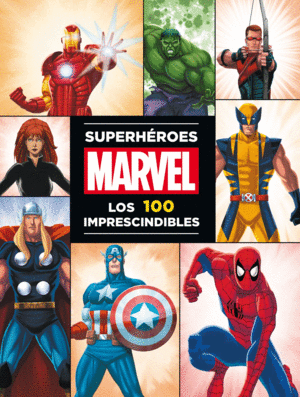 MARVEL SUPERHEROES. 100 IMPRESCINDIBLES