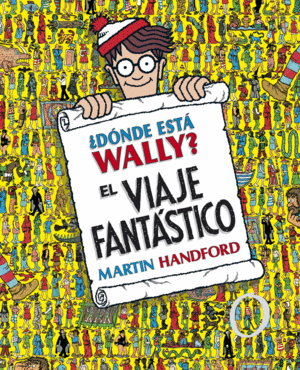 ¿DÓNDE ESTÁ WALLY? EL VIAJE FANTÁSTICO (COLECCIÓN ¿DÓNDE ESTÁ WALLY?)