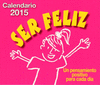 CALENDARIO 2015 SER FELIZ