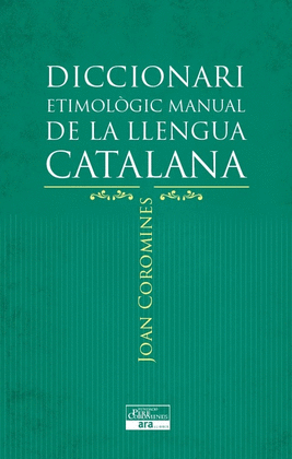 DICCIONARI ETIMOLÒGIC MANUAL DE LA LLENGUA CATALANA