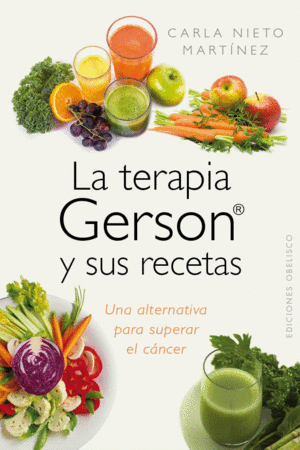 TERAPIA GERSON Y SUS RECETAS, LA