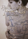 HASTA SIEMPRE, PRINCESAS