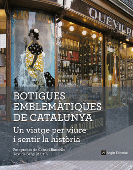BOTIGUES EMBLEMÀTIQUES DE CATALUNYA: UN VIATGE PER VIURE I SENTIR LA HISTÒRIA