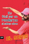 ES FÁCIL SER UN MODERNO SI SABES COMO