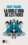 LA DOBLE VIDA DE LES FADES