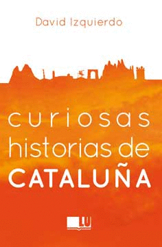 CURIOSAS HISTORIAS DE CATALUÑA