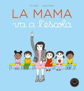 MAMA VA A L'ESCOLA, LA