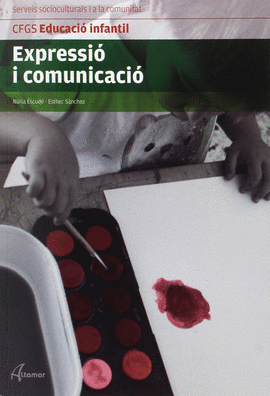 EXPRESSIÓ I COMUNICACIÓ.-CFGS EDUCACIÓ INFANTIL