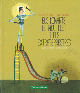 ELS DIMARTS EL MEU TIET I ELS EXTRATERRESTRES
