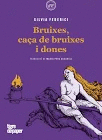 BRUIXES, CAÇA DE BRUIXES I DONES