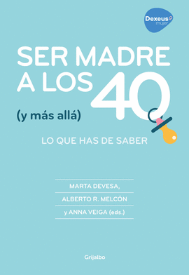 SER MADRE A LOS 40 (Y MÁS ALLÁ)