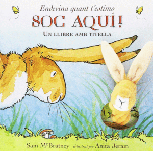 ENDEVINA COM T'ESTIMO SOC AQUÍ!