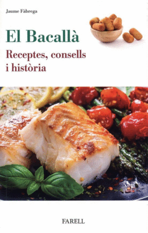 EL BACALLÀ. RECEPTES. CONSELLS I HISTÒRIA