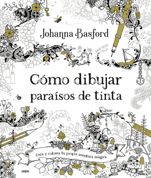 CÓMO DIBUJAR PARAÍSOS DE TINTA