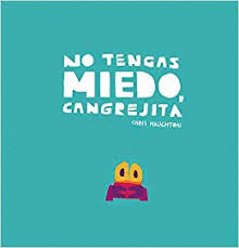 NO TENGAS MIEDO, CANGREJITA