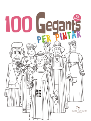 100 GEGANTS PER PINTAR VOLUM 7. PETITA GUIA DELS GEGANTS DE CATALUNYA