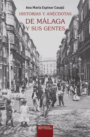 HISTORIAS Y ANÉCDOTAS DE MÁLAGA Y SUS GENTES