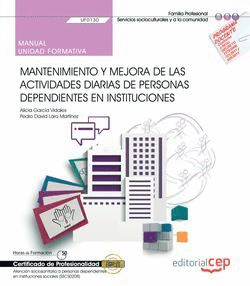 MANUAL. MANTENIMIENTO Y MEJORA DE LAS ACTIVIDADES DIARIAS DE PERSONAS DEPENDIENT